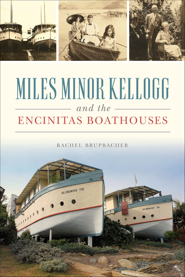 Miles Minor Kellogg and the Encinitas Boathouses - cover