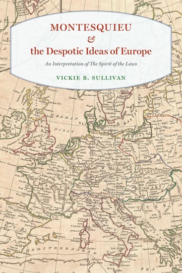 Montesquieu & the Despotic Ideas of Europe - An Interpretation of The Spirit of the Laws - cover