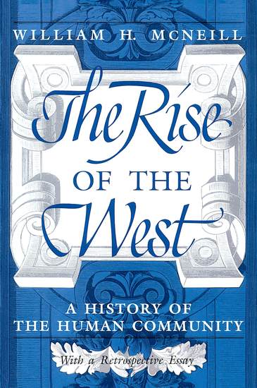 The Rise of the West - A History of the Human Community - cover