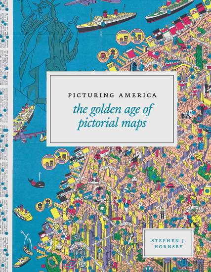 Picturing America - The Golden Age of Pictorial Maps - cover