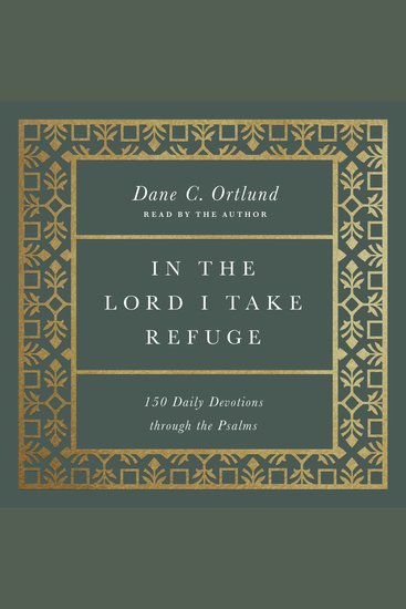 In the Lord I Take Refuge - 150 Daily Devotions through the Psalms - cover