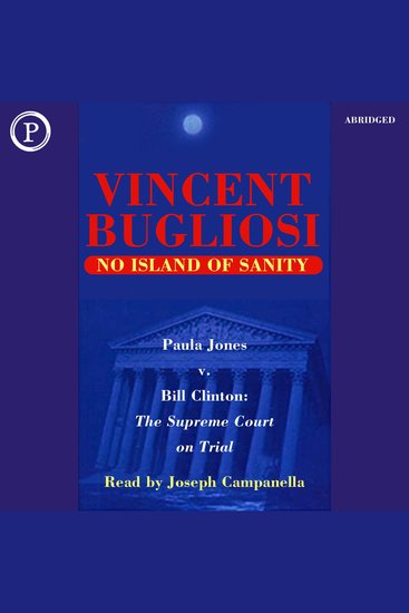 No Island of Sanity - Paula Jones v Bill Clinton - The Supreme Court on Trial - cover