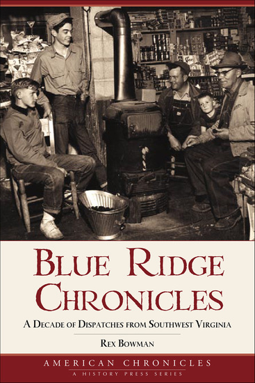 Blue Ridge Chronicles - A Decade of Dispatches from Southwest Virginia - cover