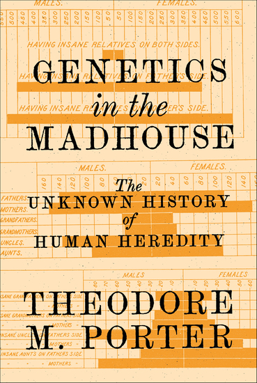 Genetics in the Madhouse - The Unknown History of Human Heredity - cover