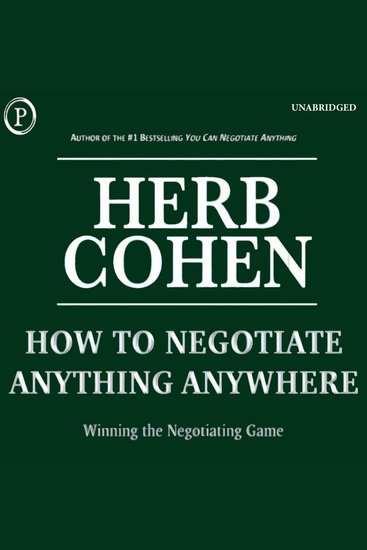 How to Negotiate Anything Anywhere - Winning the Negotiating Game - cover