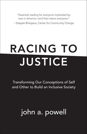 Racing to Justice - Transforming Our Conceptions of Self and Other to Build an Inclusive Society - cover