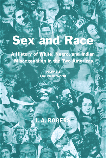 Sex and Race - A History of White Negro and Indian Miscegenation in the Two Americas Volume 2: The New World - cover