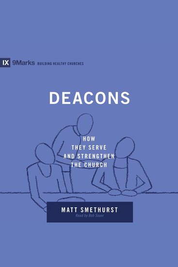 Deacons - How They Serve and Strengthen the Church - cover