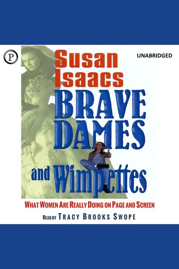 Brave Dames and Wimpettes - What Women Are Really Doing on Page and Screen - cover