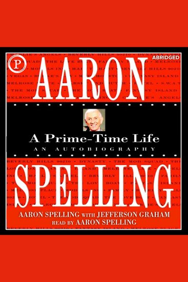Aaron Spelling - A Prime-Time Life - cover