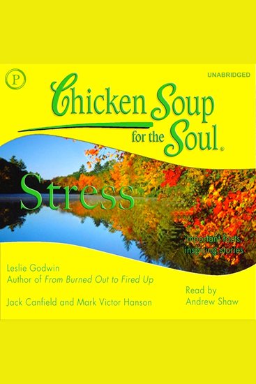 Chicken Soup for the Soul Healthy Living Series: Stress - Important Facts Inspiring Stories - cover