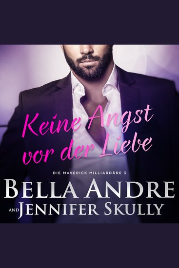 Keine Angst vor der Liebe (Die Maverick Milliardäre 3) - cover