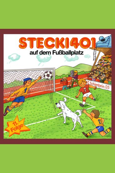 Stecki 401 auf dem Fußballplatz - Konzentration und Entspannung Für Kinder 4-12 Durch Lustige und Spannende Hör-Geschichten - cover