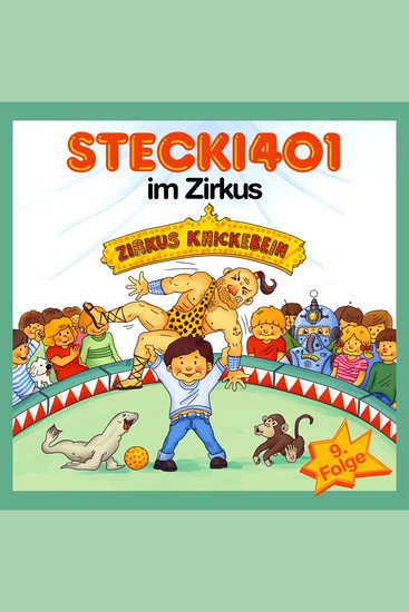 Stecki 401 im Zirkus - Konzentration und Entspannung Für Kinder 4-12 Durch Lustige und Spannende Hör-Geschichten - cover