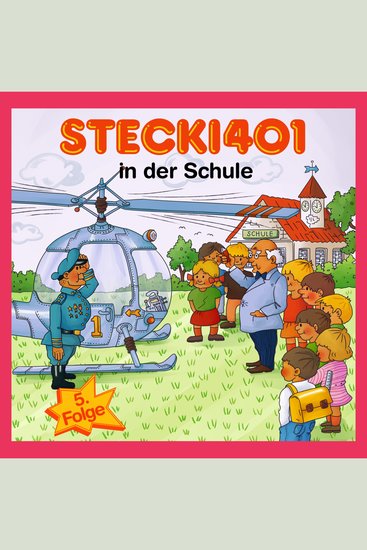 Stecki 401 in der Schule - Konzentration und Entspannung Für Kinder 4-12 Durch Lustige und Spannende Hör-Geschichten - cover