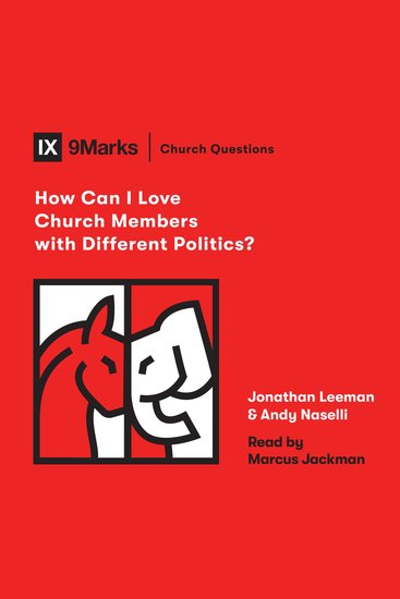 How Can I Love Church Members with Different Politics? - cover