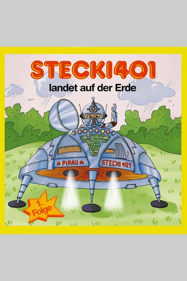 Stecki 401 landet auf der Erde - Konzentration und Entspannung Für Kinder 4-12 Durch Lustige und Spannende Hör-Geschichten - cover