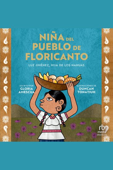 Niña del pueblo de floricanto - Luz Jiménez hija de los nahuas (Child of the Flower-Song People Spanish Edition) - cover