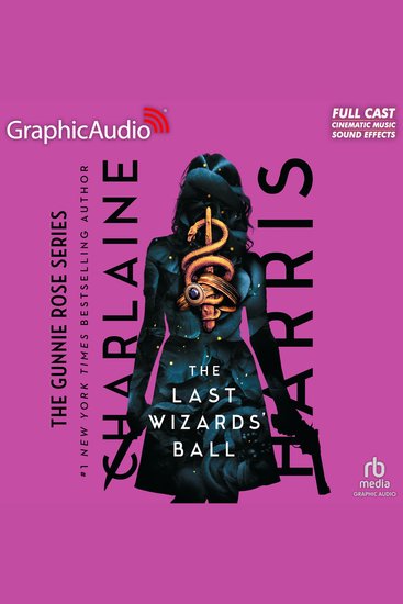 The Last Wizards' Ball [Dramatized Adaptation] - Gunnie Rose 6 - cover