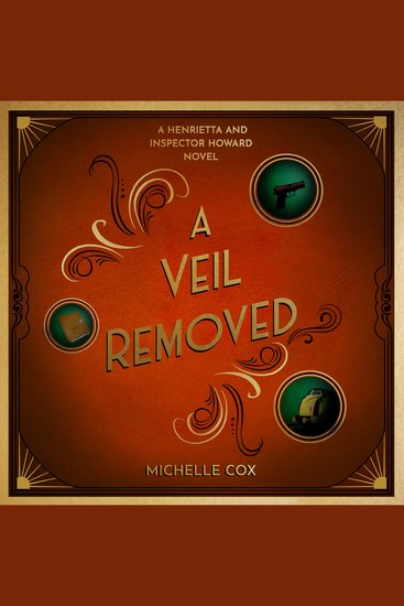 A Veil Removed - A Henrietta and Inspector Howard Novel - cover