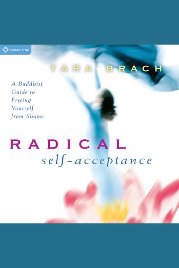 Radical Self-Acceptance - A Buddhist Guide to Freeing Yourself from Shame - cover