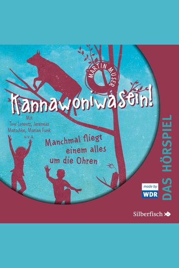 Kannawoniwasein - Hörspiele 2: Kannawoniwasein - Manchmal fliegt einem alles um die Ohren - Das Hörspiel - cover