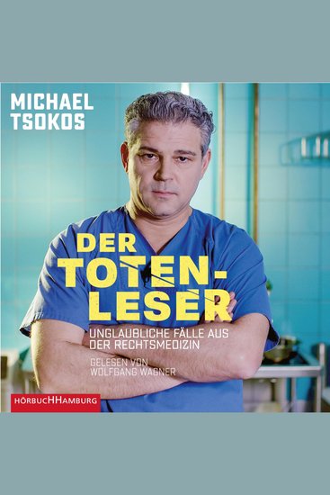 Der Totenleser - Unglaubliche Fälle aus der Rechtsmedizin - cover