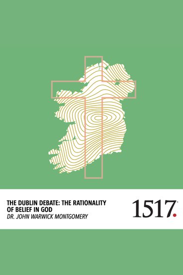 The Dublin Debate - The Rationality of Belief in God - cover