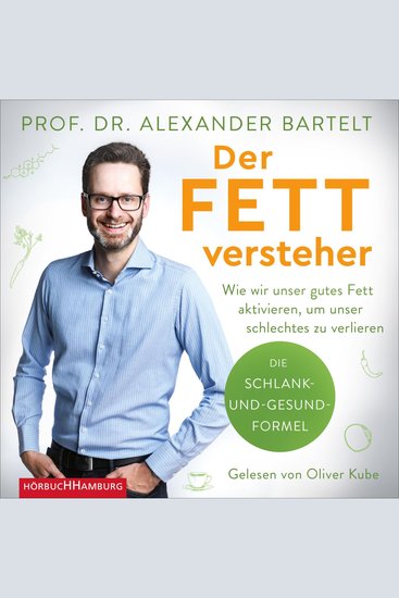 Der Fettversteher - Wie wir unser gutes Fett aktivieren um unser schlechtes zu verlieren - cover