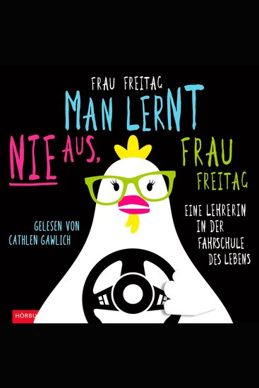 Man lernt nie aus Frau Freitag! - Eine Lehrerin in der Fahrschule des Lebens - cover