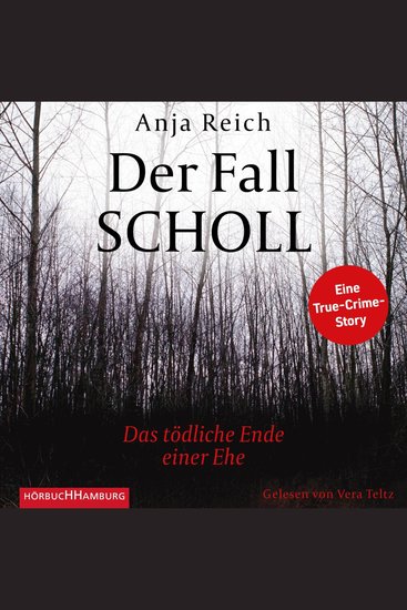 Der Fall Scholl - Das tödliche Ende einer Ehe – eine True-Crime-Story - cover