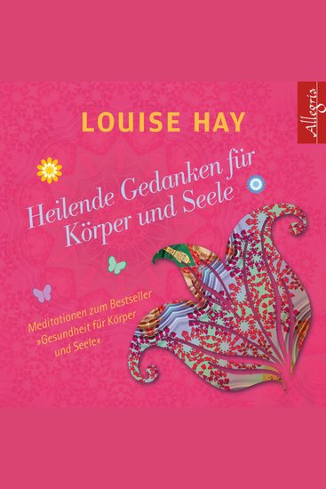 Heilende Gedanken für Körper und Seele - Meditationen zu Gesundheit für Körper und Seele - cover