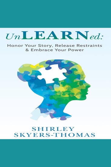 UnLEARNed - Honor Your Story Release Restraints & Embrace Your Power - cover