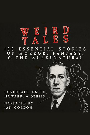 WEIRD TALES: 100 Essential Stories of Horror Fantasy and the Supernatural - cover