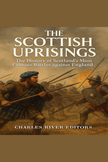 Scottish Uprisings The: The History of Scotland’s Most Famous Battles against England - cover
