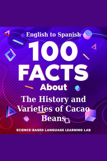 100 Facts About The History and Varieties of Cacao Beans - English to Spanish - cover