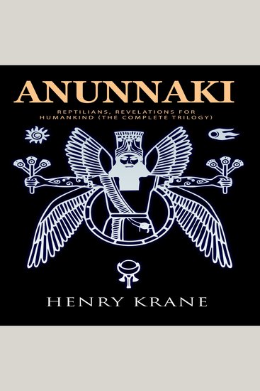 Anunnaki - Reptilians Revelations for Humankind (The Complete Trilogy) - cover