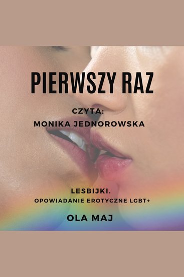 Pierwszy raz Lesbijki Opowiadanie erotyczne LGBT+ - cover