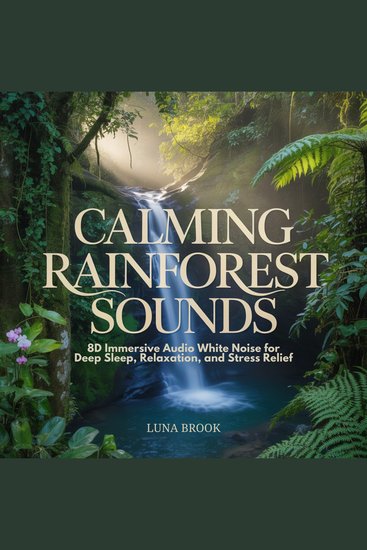 Calming Rainforest Sounds - 8D Immersive Audio White Noise for Deep Sleep Relaxation and Stress Relief - cover