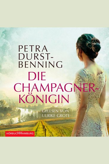 Die Champagnerkönigin (Die Jahrhundertwind-Trilogie 2) - cover