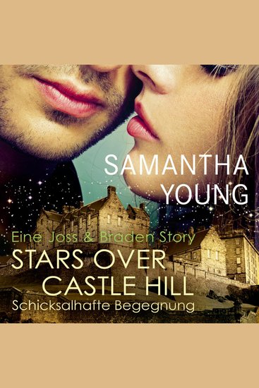 Stars Over Castle Hill - Schicksalhafte Begegnung (Edinburgh Love Stories) - Eine Joss und Braden Story - cover