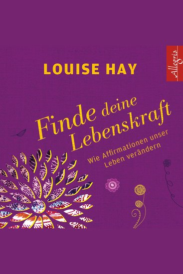 Finde Deine Lebenskraft - Wie Affirmationen unser Leben verändern - cover