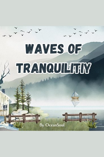 Waves of Tranquility - A Gentle Voyage Into the Heart of Stillness - cover