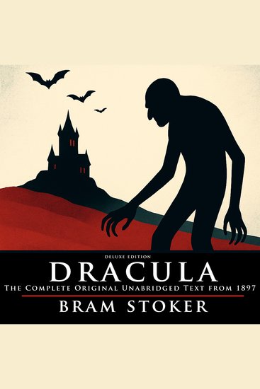 Dracula: Deluxe Edition - The Complete Original Unabridged Text from 1897 - cover