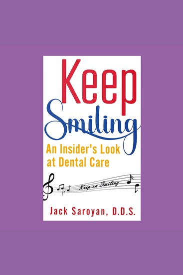 Keep Smiling - An Insider’s Look at Dental Care - cover
