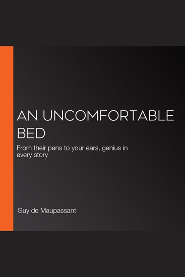 Uncomfortable Bed An - From their pens to your ears genius in every story - cover