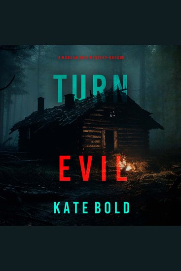 Turn Evil (A Morgan Reid FBI Suspense Thriller—Book Six) - Digitally narrated using a synthesized voice - cover
