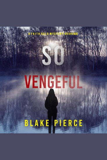 So Vengeful (A Faith Bold FBI Suspense Thriller—Book Twenty-Five) - Digitally narrated using a synthesized voice - cover