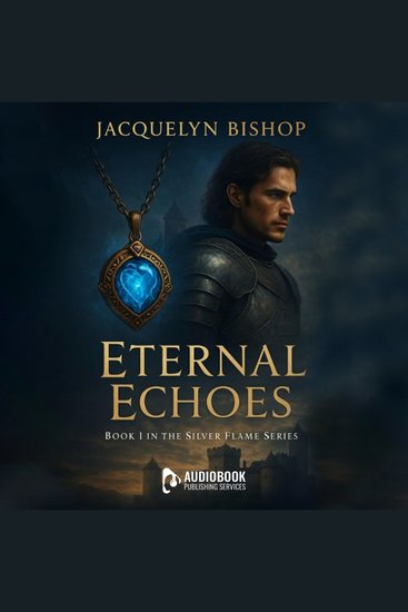 Eternal Echoes - Book 1 in the Silver Flame Series - cover