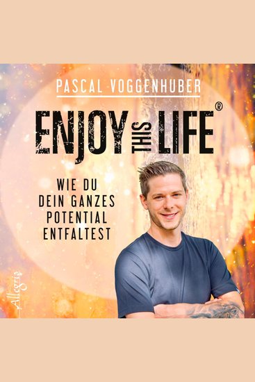 Enjoy this Life® - Wie du dein ganzes Potential entfaltest - cover